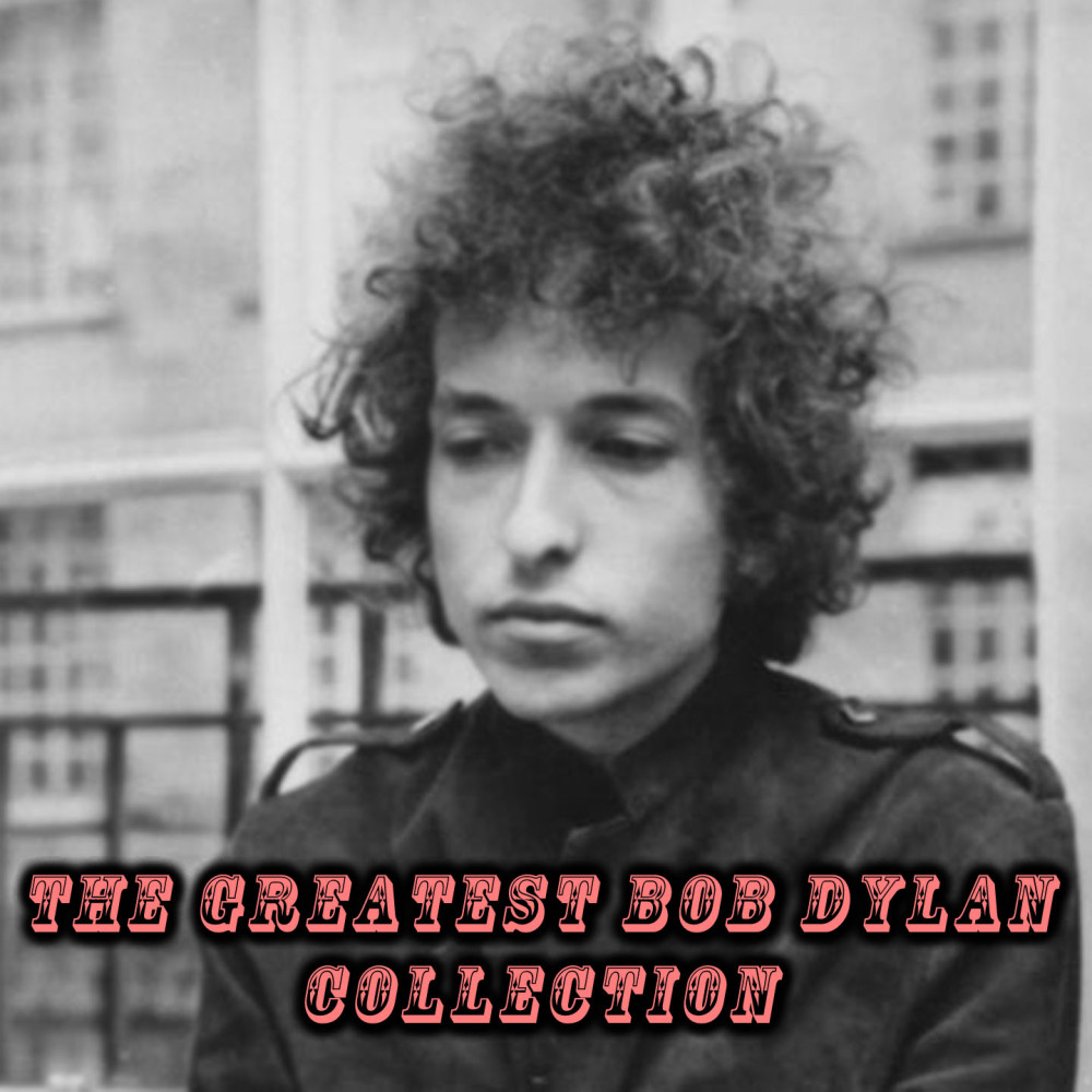 The Greatest Bob Dylan Collection Explicit Bob Dylan