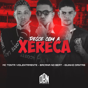 Bacana No Beat的專輯Desce Com a Xereca (Explicit)