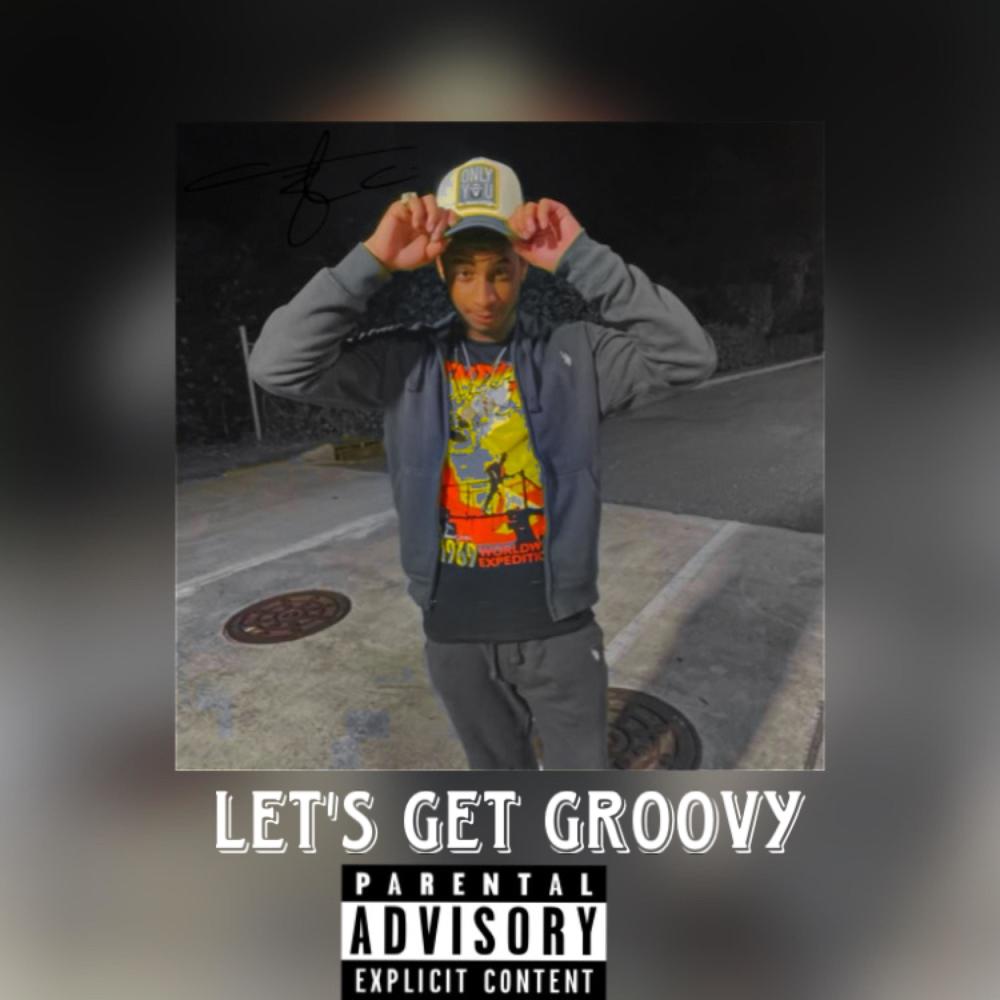 Lets Get Groovy (Explicit)