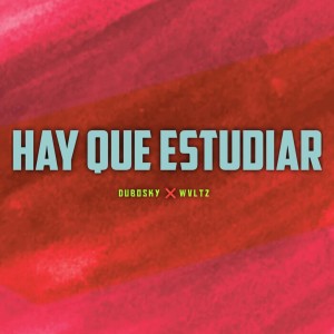 ดาวน์โหลดและฟังเพลง Hay Que Estudiar พร้อมเนื้อเพลงจาก Dubosky