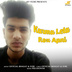 Listen to Karma Leta Roz Apni song with lyrics from Official Bhagat