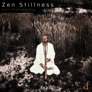 Zen Stillness (Solo Shakuhachi)