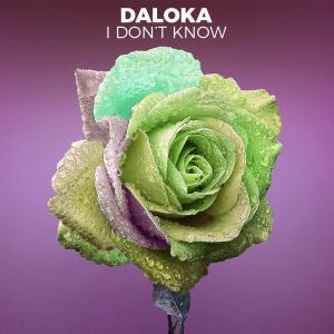 Listen to I Don't Know song with lyrics from Daloka