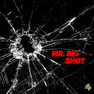 Listen to Mr. Big Shot (Explicit) song with lyrics from Mason King