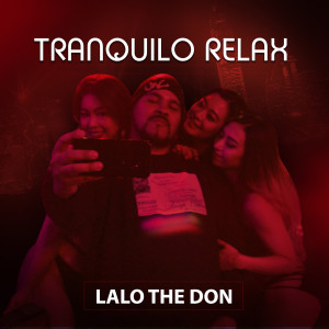 Listen to Tranquilo Relax song with lyrics from Lalo The Don