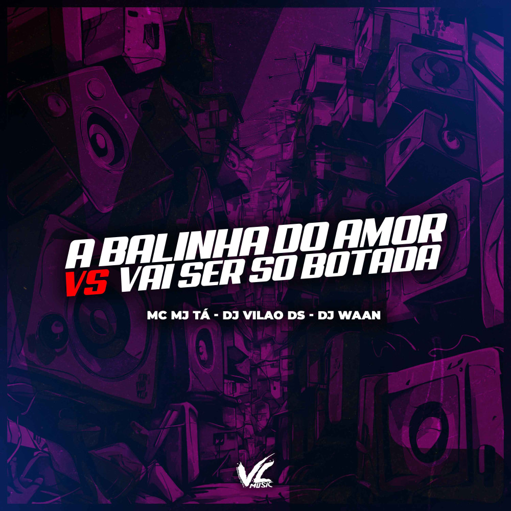 A Balinha do Amor Vs Vai Ser Só Botada (Explicit)