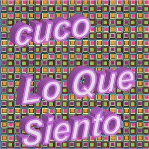 收聽Cuco的Lo Que Siento歌詞歌曲