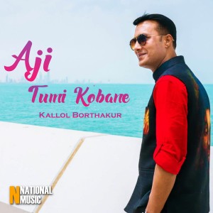 收聽Kallol Borthakur的Aji Tumi Kobane歌詞歌曲