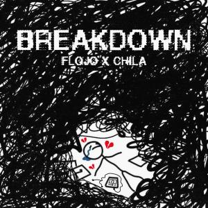 ดาวน์โหลดและฟังเพลง Breakdown (feat. Flojodido) พร้อมเนื้อเพลงจาก Chila
