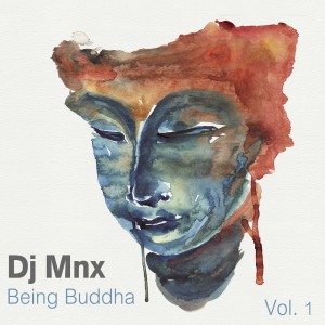 Album Being Buddha, Vol. 1 oleh DJ MNX