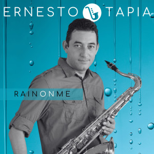 Ernesto Tapia的专辑Rain on Me