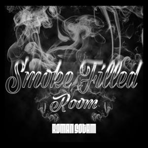 收聽Roman Sotam的Smoke Filled Room歌詞歌曲