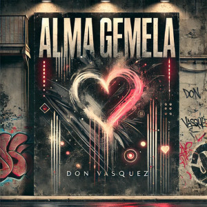 Listen to Alma Gemela (Explicit) song with lyrics from Don Vasquez