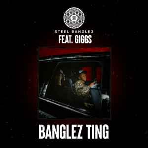 Steel Banglez的專輯Banglez Ting (feat. Giggs) (Explicit)