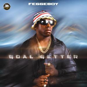 ดาวน์โหลดและฟังเพลง Goal getter พร้อมเนื้อเพลงจาก Feggeboy