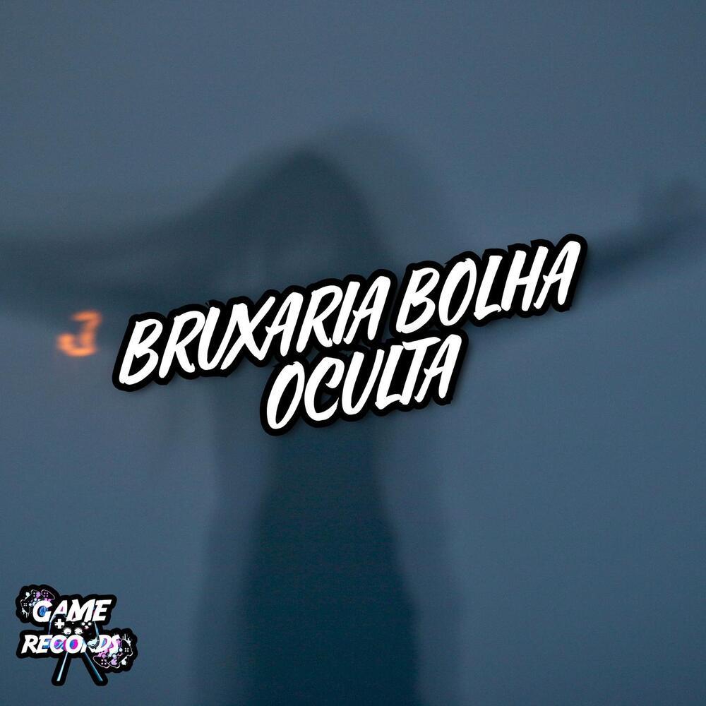 Bruxaria Bolha Oculta (Explicit)