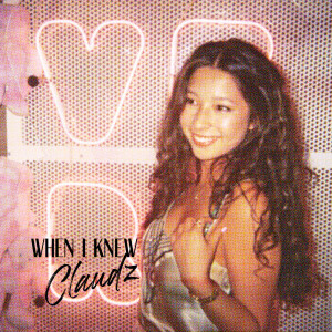 Listen to When I Knew song with lyrics from Claudz