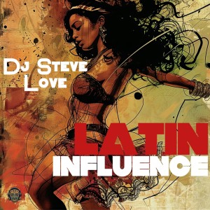 Listen to Latin Influence (Dub Mix) song with lyrics from DJ Steve Love