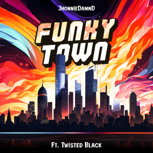 Listen to Funky Town song with lyrics from JhonnieDamnD