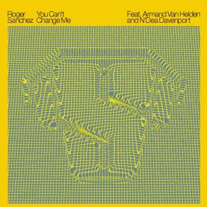 收聽Roger Sanchez的You Can't Change Me (Harry Choo Choo Romero Club Mix)歌詞歌曲