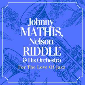 อัลบัม For The Love Of Jazz ศิลปิน Johnny Mathis