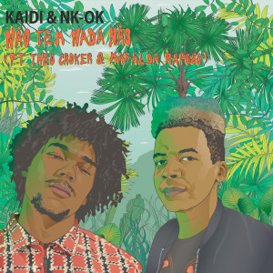 Dengarkan Não Tem Nada Não lagu dari Kaidi & NK-OK dengan lirik