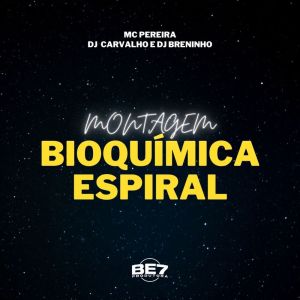 Album MONTAGEM BIOQUÍMICA ESPIRAL (Explicit) from DJ Breninho