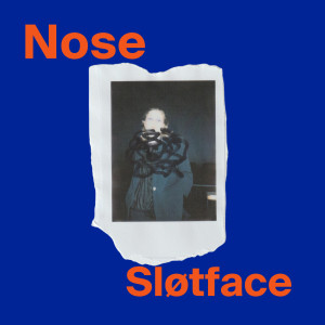 Slutface的专辑Nose
