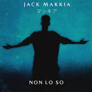 Dengarkan Non lo so (Explicit) lagu dari Jack Makkia dengan lirik