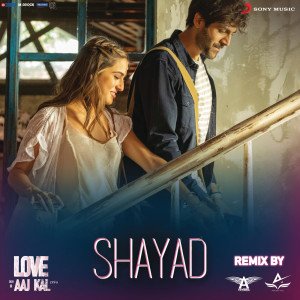 收聽Pritam的Shayad Remix (By DJ Angel & Abhijeet Patil) (From "From "Love Aaj Kal")歌詞歌曲