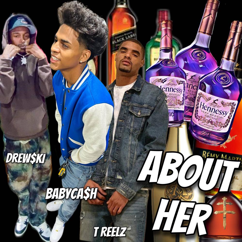 About Her (feat. Drew$ki & T Reelz) (Explicit)