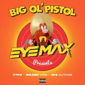 收聽DJ Eyemax的Big Ol' Pistol (Explicit)歌詞歌曲