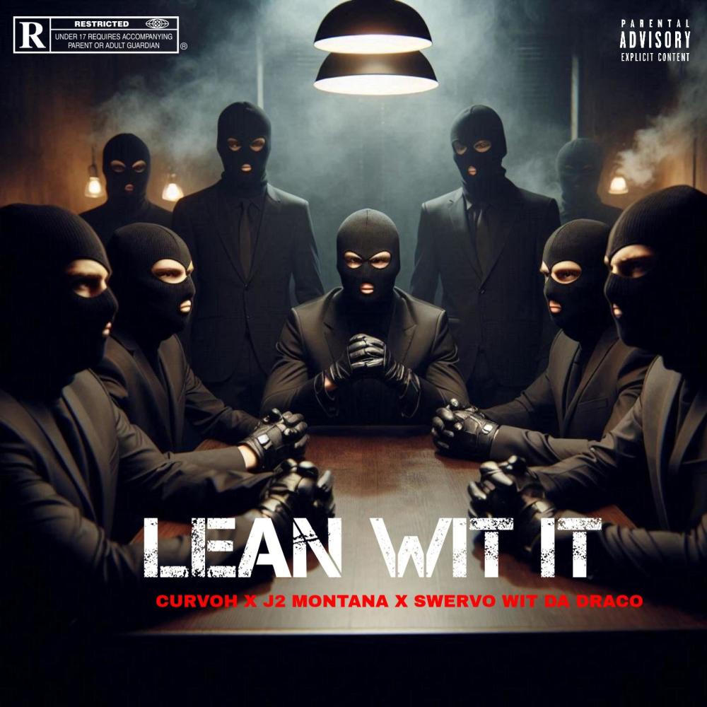 Lean wit it (feat. CURVOH & SWERVO WIT DA DRACO) (Explicit)