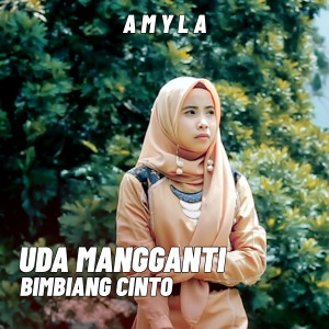 Album UDA MANGGANTI BIMBIANG CINTO oleh Amyla