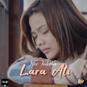 收听Vivi Voletha的Lara Ati歌词歌曲
