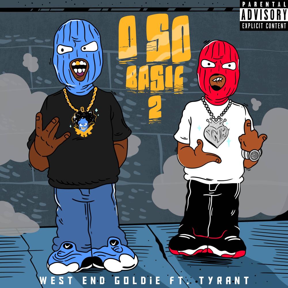 O So Basic 2 (feat. Tyrant) (Explicit)