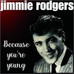 Album Because You'Re Young from Jimmie Rodgers