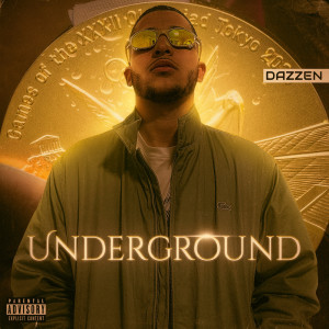 ดาวน์โหลดและฟังเพลง Underground (Explicit) พร้อมเนื้อเพลงจาก Dazzen