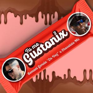 Chocolate Mc的专辑Tu me Gustonix