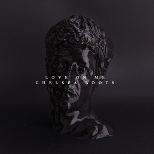 ดาวน์โหลดและฟังเพลง Love On Me พร้อมเนื้อเพลงจาก Chelsea Boots