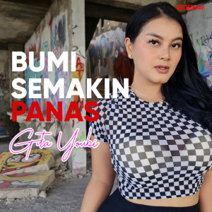 Dengarkan Bumi Semakin Panas lagu dari Gita Youbi dengan lirik