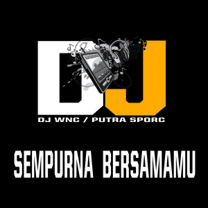 收听putra sporc的Sempurna Bersamamu歌词歌曲
