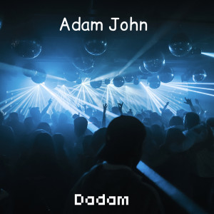 收聽Adam John的Dadam (Explicit)歌詞歌曲