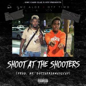 ดาวน์โหลดและฟังเพลง Shoot At The Shooters (feat. OTF TIMO) (Explicit) พร้อมเนื้อเพลงจาก GMC Aloe