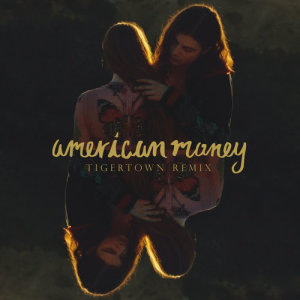 ดาวน์โหลดและฟังเพลง American Money (Tigertown Remix) พร้อมเนื้อเพลงจาก BØRNS
