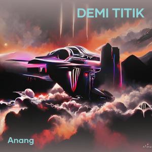 Demi Titik (Acoustic) dari Anang