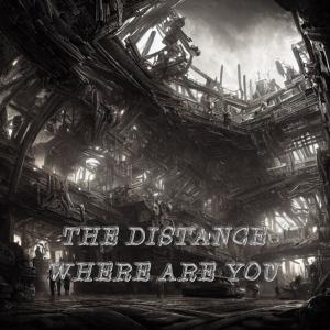 The Distance的專輯Where Are You