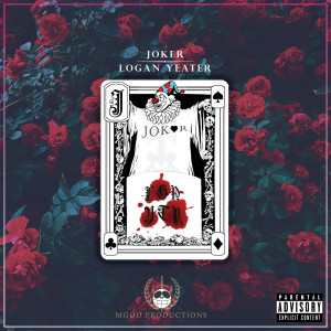 ดาวน์โหลดและฟังเพลง Joker (Explicit) พร้อมเนื้อเพลงจาก Logan Yeater