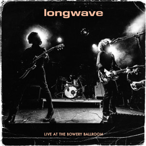 Longwave的專輯Live at the Bowery Ballroom