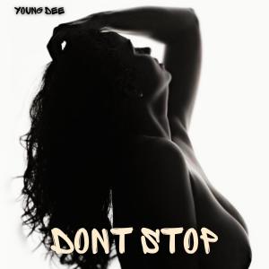 Young Dee的專輯Dont Stop (Explicit)